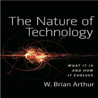 Priroda tehnologije Arthur, W Brian [Hardcover], Unaprijed uvršten tvrdi uvez B004Smnhco W. Brian Arthur