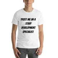 Verujte mi da sam stručnjak za razvoj osoblja kratkih rukava pamučna majica s nedefiniranim poklonima