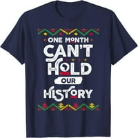 Mjesec dana ne može održati našu istoriju majica afričke crne istorije