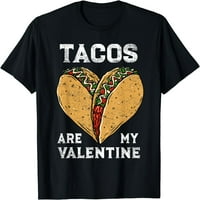 TACOS su moj valentinski taco ljubavnički zaljubljeni zaljubljeni dan