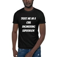 Vjerujte mi im građevinski inženjerski nadzornik majica kratkih rukava majica s nedefiniranim poklonima