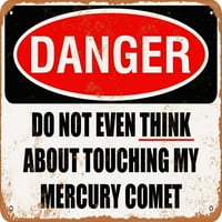 Metalni znak - Ne dirajte moju merkur Comet - Vintage Rusty Look