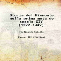 Storia del Piemonte Nella Prima Meta de Secolo XIV 1894