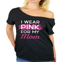 Awkward Styles majica za dojke Nosite ružičastu za mamu s mojom mamom na vrhu ramena za žene