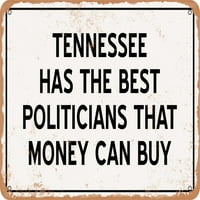 Metalni znak - Tennessee Političari su najbolji novac može kupiti - Rusty Look
