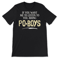 Smiješna po'boys majica - ako želite da vas slušam