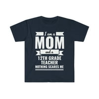 Mama 12. razreda učitelj Ništa me ne plaši majčin dan unise majica S-3XL