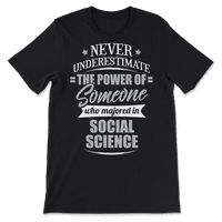 Socijalna naučna majica za muškarce i žene - Nikada ne podcjenjujte