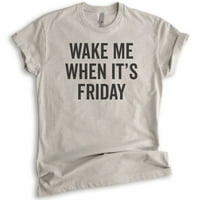 Probudi me kad je u petak majica, unise ženska muška košulja, lijena umorna majica, vikend casual petak