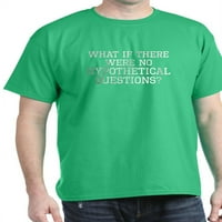 Cafepress - Hipotetička pitanja Majica - pamučna majica
