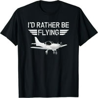 Rastorila bih da bih radije leti smiješna aviona pilot majica crna 3x-velika