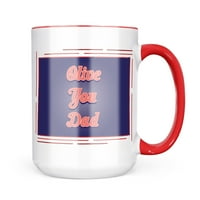 Neonblond Olive You Dan Tata Otac Klasični crveni, bijeli i plavi šalica za ljubitelje čaja za kavu