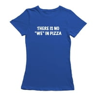 Nemamo da u pizzi quote citira ženska majica kraljevske plave, ženska XX-velika