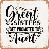 Metalni znak - odlične sestre se promoviraju u tetku - Vintage Rusty izgled