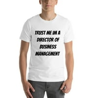 3xl vjerujte mi direktoru za upravljanje poslovnim upravljanjem majicom kratkih rukava majica po nedefiniranim