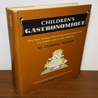 Dječji gastronomić ;: vodič za kuhanje gurmana za novorođenčad i mlade ,, ujedno učvršćeni Hardcover