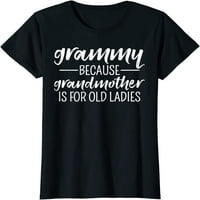 Ženska grammy jer baka je za baku Funny Nana majica