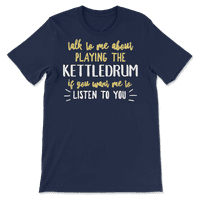 Smiješna majica kettledrum - želite da vas slušam