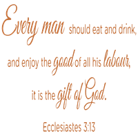 Ecclesiastes 3: Svaki čovjek treba jesti i piti, a ... Vinil naljepnica naljepnica - velika - svijetlo