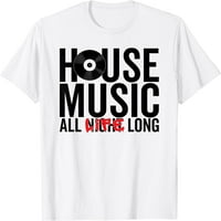 Kuća Muzika Sav Life Dung EDM DJ majica