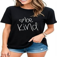 Budite ljubazni majice Žene Slatka grafička blusna majica smiješni inspirativni učitelj Jesen Tees Tees