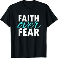 Vjera zbog straha Christian Bible Verse citat poklon majica