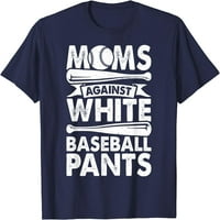 Mame protiv bijelih bejzbol pantalona dizajn bejzbol mama smiješna majica