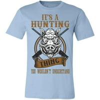 Lovačka stvar ne razumije majicu Hunter poklon