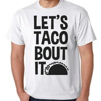 Muške hajde da je taco bout v bijela majica 2x-velika bijela