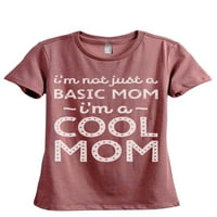Tenk navoja nisam samo osnovna mama, cool mama ženska moda opuštena posadna majica Tee Heather Rouge